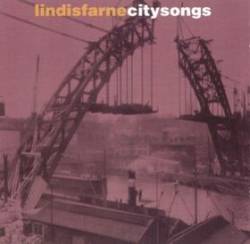 Lindisfarne : City Songs